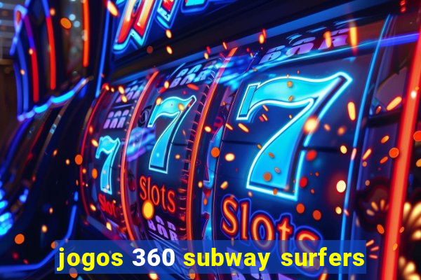 jogos 360 subway surfers